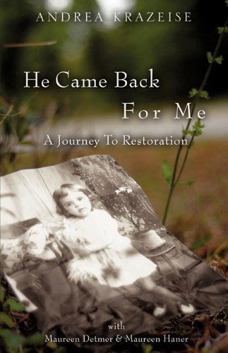 Cover for Andrea Krazeise · He Came Back for Me (Paperback Book) (2009)