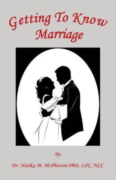 Cover for Natika M McPherson · Getting to Know Marriage (Paperback Book) (2018)