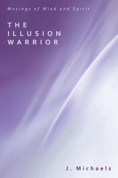 Cover for J. Michaels · The Illusion Warrior (Paperback Bog) (2010)