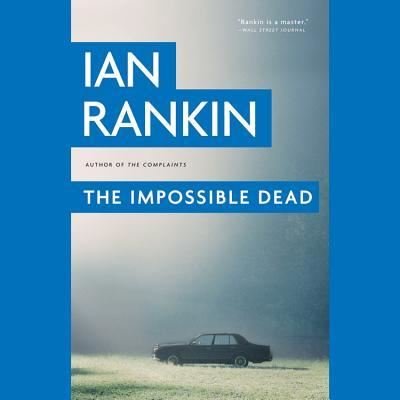 Cover for Ian Rankin · The Impossible Dead (N/A) (2011)