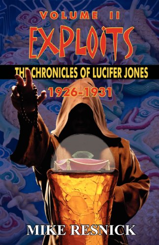 Exploits: the Chronicles of Lucifer Jones Volume II - Mike Resnick - Kirjat - Phoenix Pick - 9781612420356 - keskiviikko 29. helmikuuta 2012