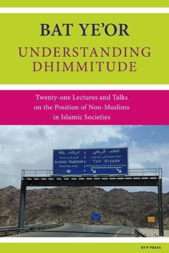 Understanding Dhimmitude - Bat Ye'or - Books - Rvp Press - 9781618613356 - June 5, 2013