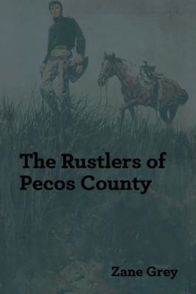 Cover for Zane Grey · The Rustlers of Pecos County (Paperback Book) (2018)