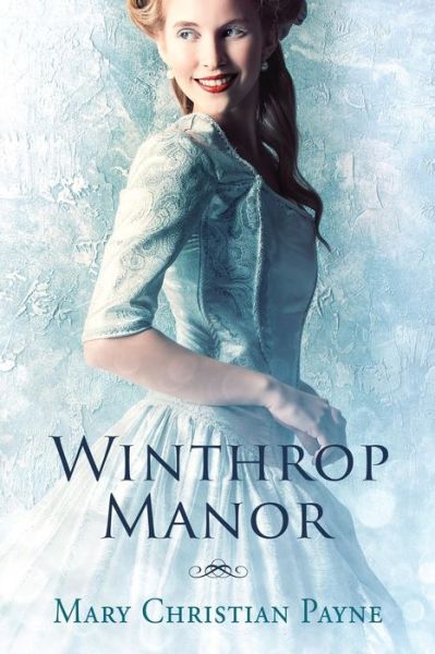 Winthrop Manor : A Historical Romance Novel - Mary Christian Payne - Books - TCK Publishing - 9781631610356 - December 14, 2017