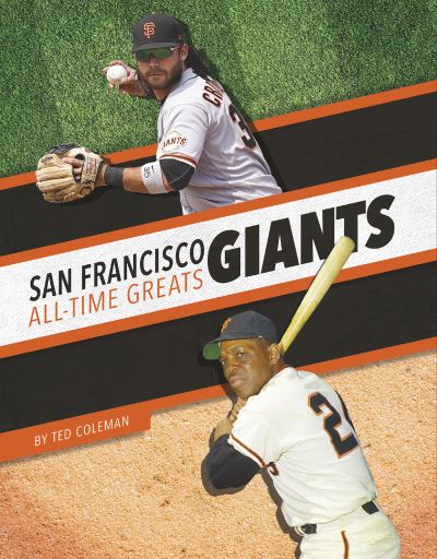 San Francisco Giants All-Time Greats - MLB All-Time Greats Set 2 - Ted Coleman - Books - Press Room Editions - 9781634945356 - August 1, 2022