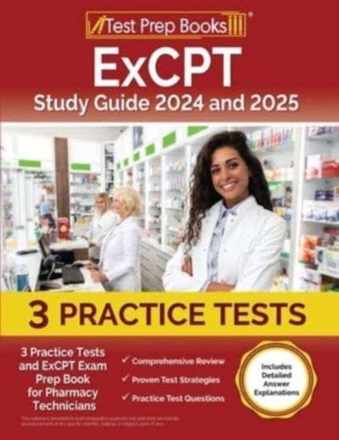 Cover for Lydia Morrison · ExCPT Study Guide 2024 and 2025 : 3 Practice Tests and ExCPT Exam Prep Book for Pharmacy Technicians [Includes Detailed Answer Explanations] (Paperback Bog) (2024)