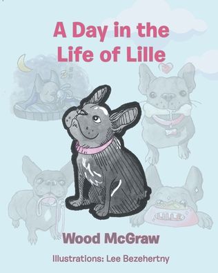 Cover for Wood McGraw · A Day in the Life of Lille (Paperback Book) (2022)