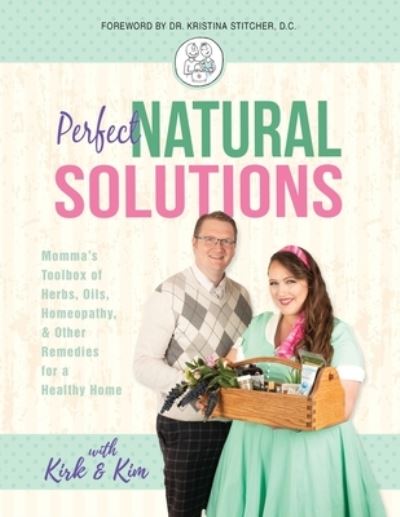 Cover for With Kirk and Kim Miller · Perfect Natural Solutions (Paperback Book) (2019)