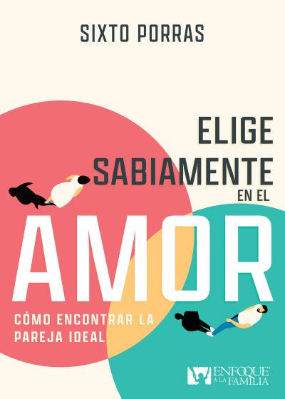 Cover for Sixto Porras · Elige Sabiamente En El Amor (Paperback Book) (2022)