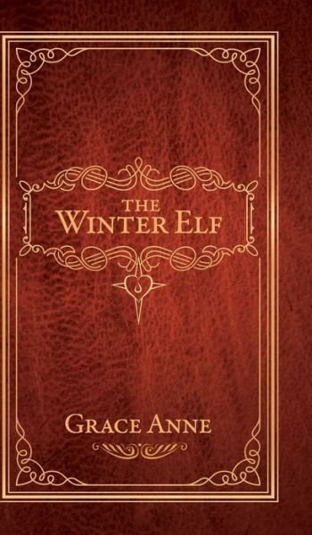 Cover for Grace Anne · The Winter Elf (Innbunden bok) (2020)