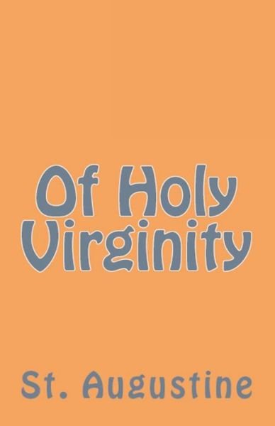 Cover for St Augustine · Of Holy Virginity (Paperback Bog) (2018)