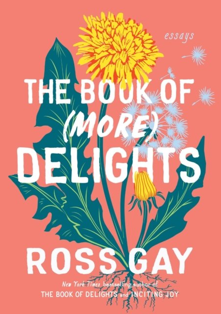 Cover for Ross Gay · The Book of (More) Delights: Essays (Paperback Book) (2024)