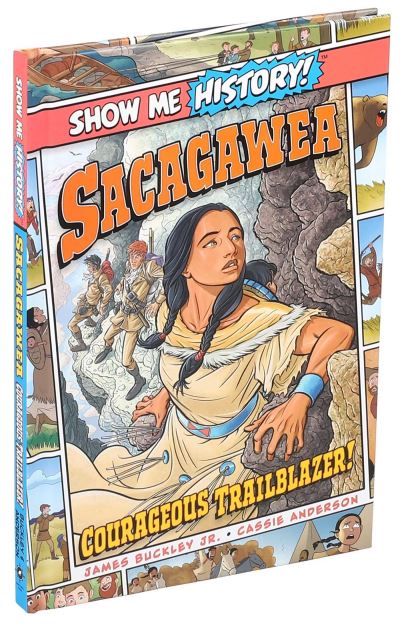 Cover for Buckley, James, Jr. · Sacagawea: Courageous Trailblazer! - Show Me History! (Hardcover Book) (2021)