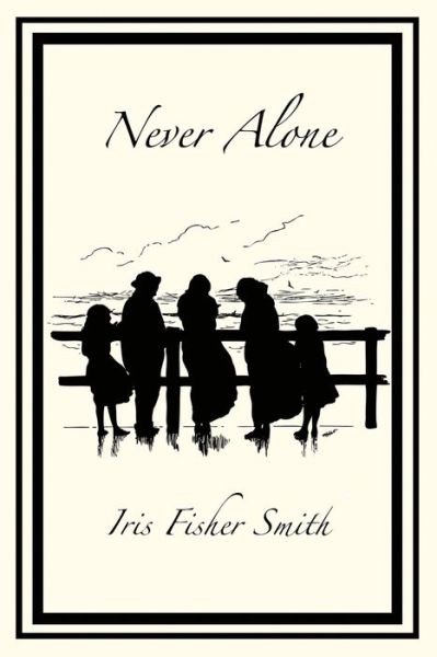 Cover for Iris Fisher Smith · Never Alone (Taschenbuch) (2020)