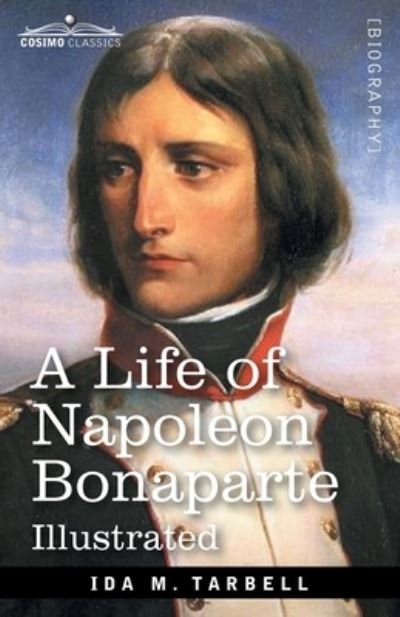 Cover for Ida. M. Tarbell · Life of Napoleon Bonaparte (Bog) (1905)