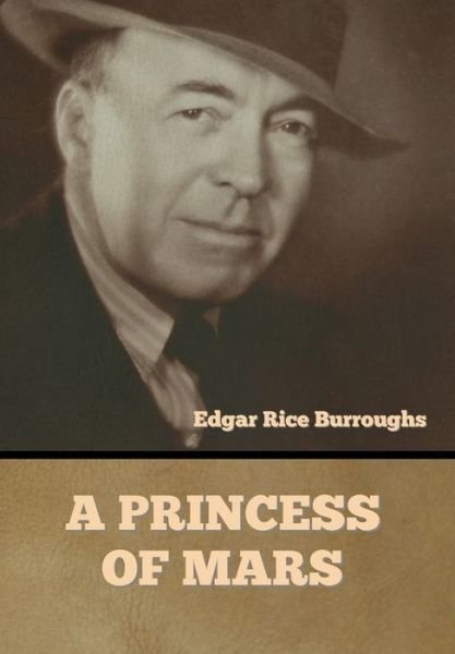 Cover for Edgar  Rice Burroughs · A Princess of Mars (Hardcover Book) (2020)
