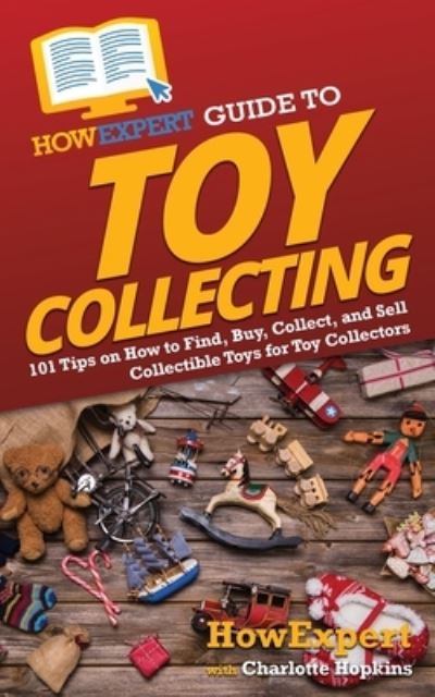 Cover for HowExpert · HowExpert Guide to Toy Collecting (Book) (2021)