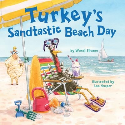 Cover for Wendi Silvano · Turkey's Sandtastic Beach Day - Turkey Trouble (Inbunden Bok) (2023)