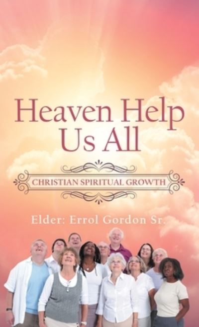 Cover for Errol Gordon Sr. · Heaven Help Us All (Book) (2022)