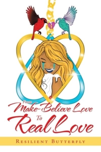 Cover for Resilient Butterfly · From Make-Believe Love to Real Love (Paperback Book) (2020)