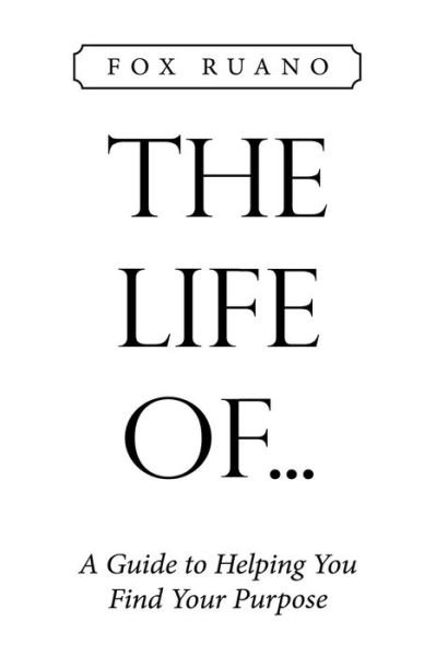The Life Of... - Fox Ruano - Bøger - Author Solutions Inc - 9781665552356 - 20. februar 2022