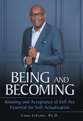Cover for Larry Leflore Ph D · Being and Becoming (Hardcover Book) (2022)