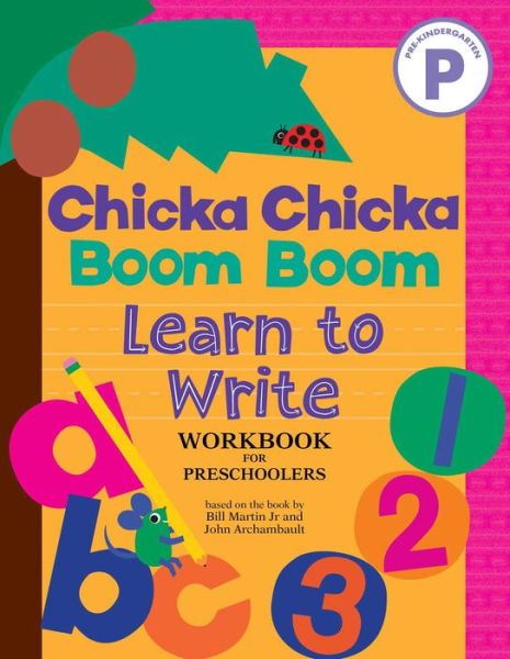 Chicka Chicka Boom Boom Learn to Write Workbook for Preschoolers: Writing Practice for Pen Control, Line Tracing, and Learning Letters and Numbers for Ages 3–5 - Chicka Chicka Book, A - Bill Martin Jr - Books - Simon & Schuster - 9781665961356 - September 26, 2024
