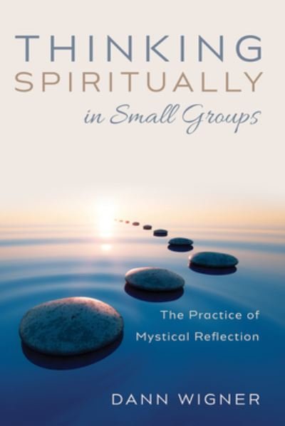 Cover for Dann Wigner · Thinking Spiritually in Small Groups (Taschenbuch) (2022)