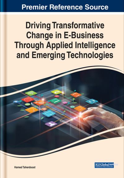 Cover for Hamed Taherdoost · Driving Transformative Change in e-Business Through Applied Intelligence and Emerging Technologies (Book) (2022)