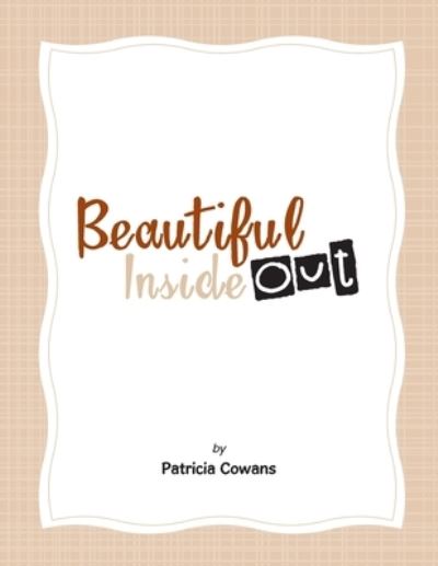 Cover for Patricia Cowans · Beautiful Inside Out (Book) (2022)