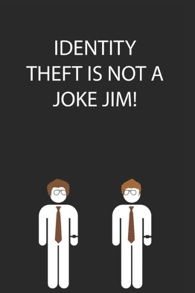 Cover for Global Notebook · Identity Theft is Not a Joke Jim! (Taschenbuch) (2019)