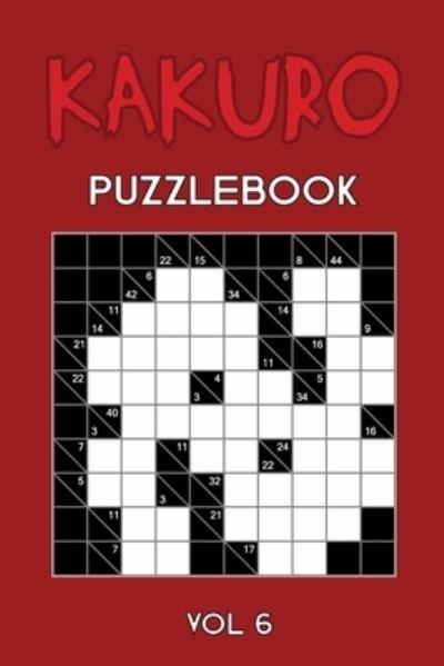 Cover for Tewebook Kakuro Puzzle · Kakuro Puzzlebook Vol 6 (Taschenbuch) (2019)