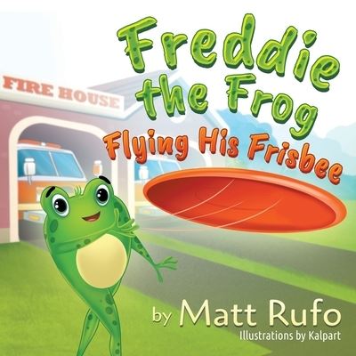 Cover for Matthew Rufo · Freddie the Frog Flying His Frisbee (Paperback Book) (2020)