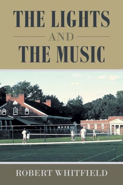 Cover for Robert Whitfield · The Lights and the Music (Paperback Book) (2016)