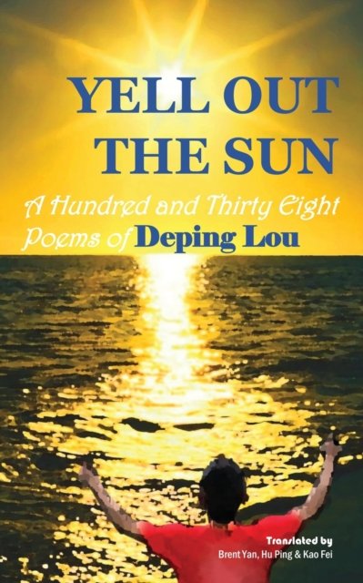 Cover for Deping Lou · Yell out the Sun (Pocketbok) (2021)