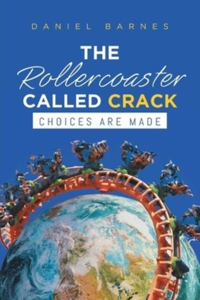 Cover for Daniel Barnes · The Rollercoaster Called Crack (Pocketbok) (2021)
