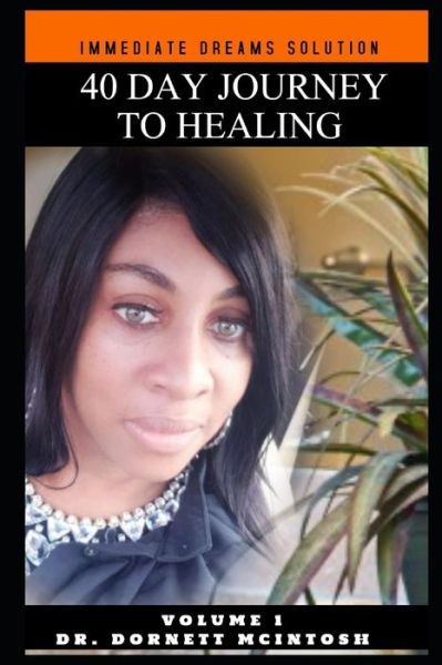 Cover for Dornett Elizabeth McIntosh · 40 Day Journey to Healing (Paperback Book) (2019)