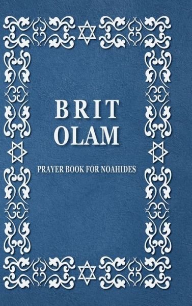 Cover for Brit Olam · BRIT OLAM, Prayer Book for Noahides (Hardcover Book) (2020)