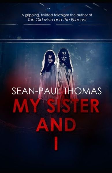Sean-Paul Thomas · My Sister And I (Paperback Book) (2018)