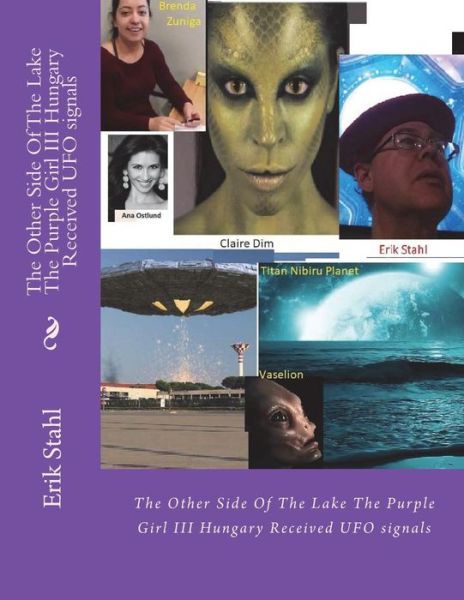 Cover for Erik De La Torre Stahl · The Other Side of the Lake the Purple Girl III Hungary Received UFO Signals (Paperback Book) (2018)