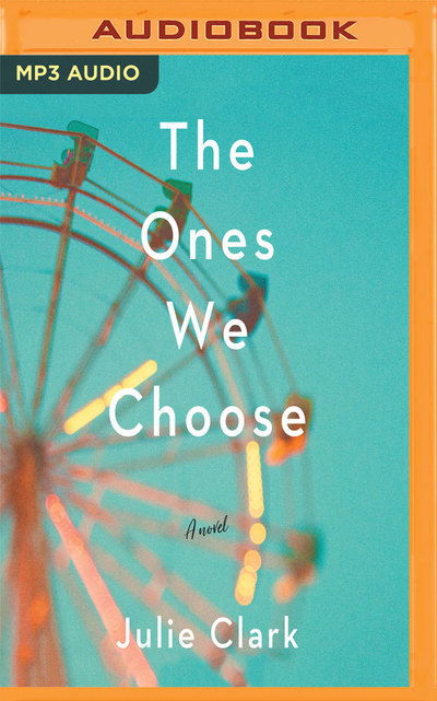 Cover for Julie Clark · Ones We Choose the (Audiobook (CD)) (2019)
