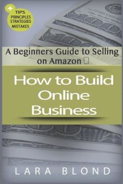 Cover for Lara Blond · How to Build Online Business (Paperback Bog) (2018)
