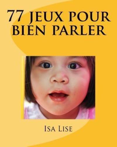 Cover for Isa Lise · 77 jeux pour bien parler (Pocketbok) (2018)