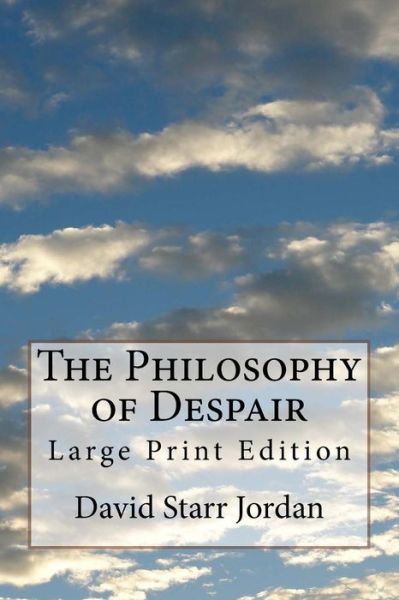 Cover for David Starr Jordan · The Philosophy of Despair (Paperback Book) (2018)