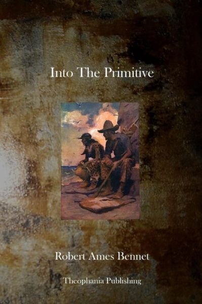 Cover for Robert Ames Bennet · Into the Primitive (Pocketbok) (2011)