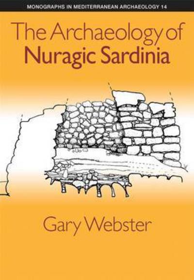 Cover for Gary S. Webster · The Archaeology of Nuragic Sardinia - Monographs in Mediterranean Archaeology (Gebundenes Buch) (2016)