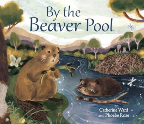 Cover for Catherine Ward · By the Beaver Pool - Picture Kelpies (Paperback Book) (2025)