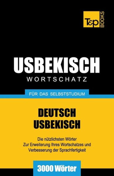 Cover for Andrey Taranov · Usbekischer Wortschatz Für Das Selbststudium - 3000 Wörter (Taschenbuch) [German edition] (2013)