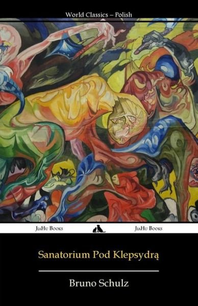Cover for Bruno Schulz · Sanatorium Pod Klepsydra (Paperback Bog) (2017)