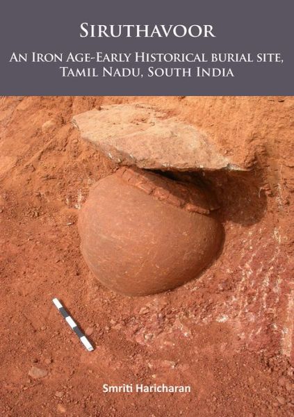 Cover for Smriti Haricharan · Siruthavoor: An Iron Age-Early Historical burial Site, Tamil Nadu, South India (Paperback Book) (2016)